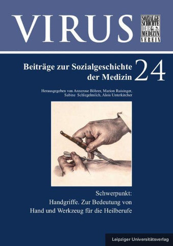 Handgriffe. Zur Bedeutung von Hand und Werkzeug für die Heilberufe