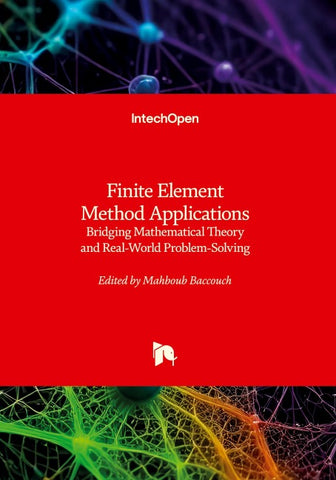 Finite Element Method Applications - Bridging Mathematical Theory and Real-World Problem-Solving