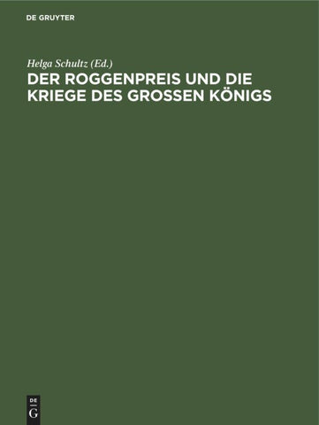 Der Roggenpreis und die Kriege des großen Königs