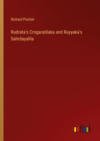 Rudrata's Crngaratilaka and Ruyyaka's Sahrdayalila