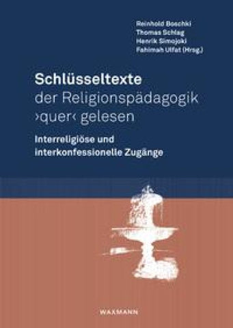 Schlüsseltexte der Religionspädagogik ‚quer‘ gelesen