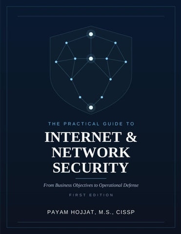 The Practical Guide to Internet and Network Security