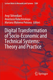 Digital Transformation of Socio-Economic and Technical Systems: Theory and Practice