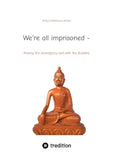 We're all imprisoned -