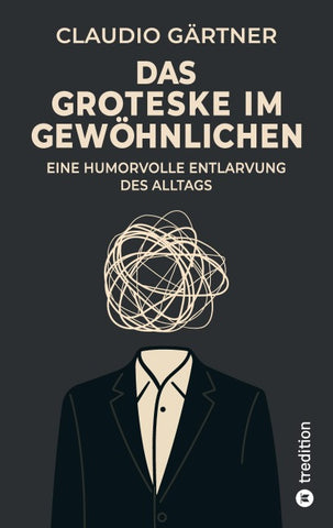 Das Groteske im Gewöhnlichen