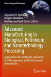 Advanced Manufacturing in Biological, Petroleum, and Nanotechnology Processing