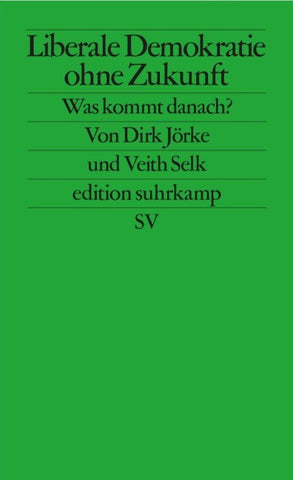 Liberale Demokratie ohne Zukunft