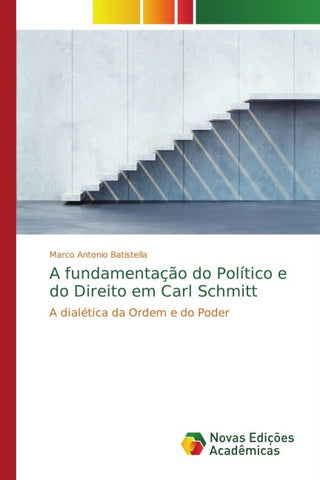 A fundamentação do Político e do Direito em Carl Schmitt