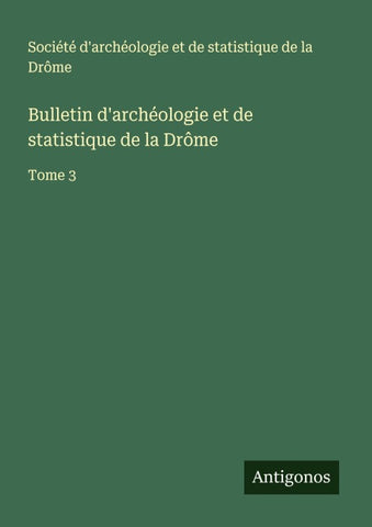 Bulletin d'archéologie et de statistique de la Drôme
