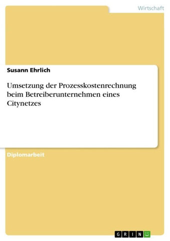 Umsetzung der Prozesskostenrechnung beim Betreiberunternehmen eines Citynetzes