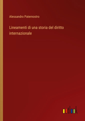 Lineamenti di una storia del diritto internazionale