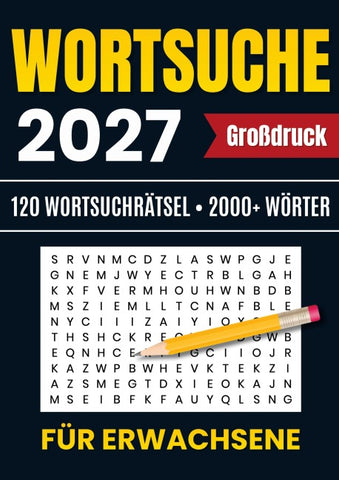 2027 Wortsuche für Erwachsene - Großdruck: 120 Wortsuchrätsel ¿ 2000+ Wörter