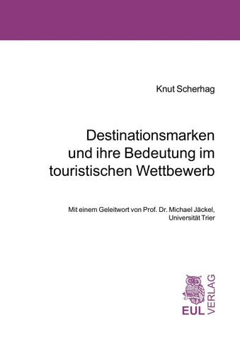 Destinationsmarken und ihre Bedeutung im touristischen Wettbewerb