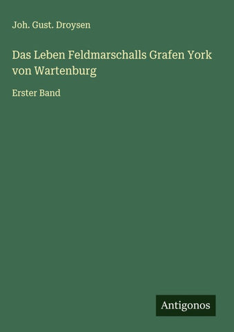 Das Leben Feldmarschalls Grafen York von Wartenburg