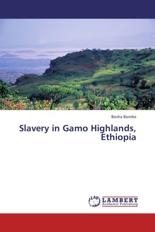 Slavery in Gamo Highlands, Ethiopia