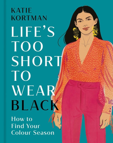 Life's too Short to Wear Black