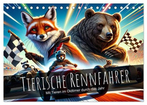 Tierische Rennfahrer - Mit Tieren im Oldtimer durch das Jahr (Tischkalender 2027 DIN A5 quer), CALVENDO Monatskalender