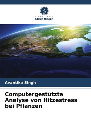 Computergestützte Analyse von Hitzestress bei Pflanzen
