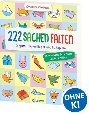 222 Sachen falten - in wenigen Schritten leicht erklärt