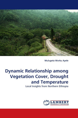 Dynamic Relationship among Vegetation Cover, Drought and Temperature