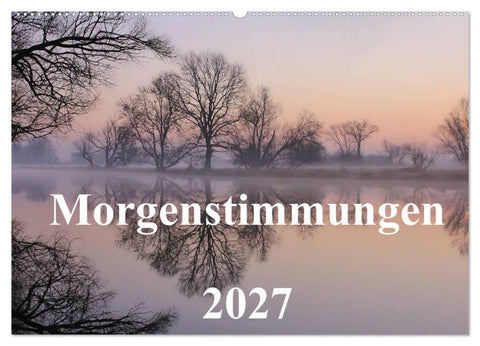 Morgenstimmungen 2027 (Wandkalender 2027 DIN A2 quer), CALVENDO Monatskalender