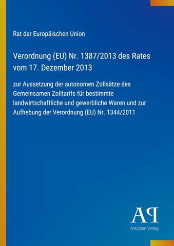 Verordnung (EU) Nr. 1387/2013 des Rates vom 17. Dezember 2013
