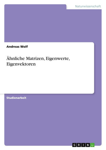 Ähnliche Matrizen, Eigenwerte, Eigenvektoren