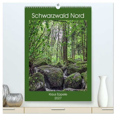 Schwarzwald Nord (hochwertiger Premium Wandkalender 2027 DIN A2 hoch), Kunstdruck in Hochglanz