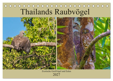 THAILANDS RAUBVÖGEL Exotische Greifvögel und Eulen (Tischkalender 2027 DIN A5 quer), CALVENDO Monatskalender