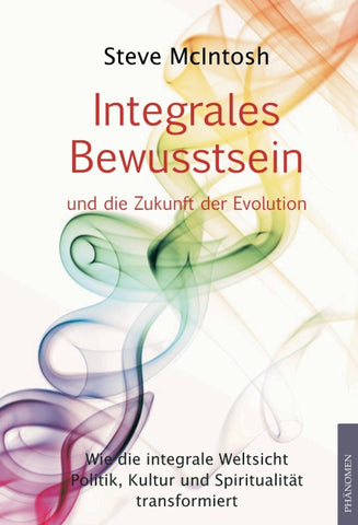 Integrales Bewusstsein und die Zukunft der Evolution
