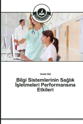 Bilgi Sistemlerinin Sa¿l¿k ¿¿letmeleri Performans¿na Etkileri