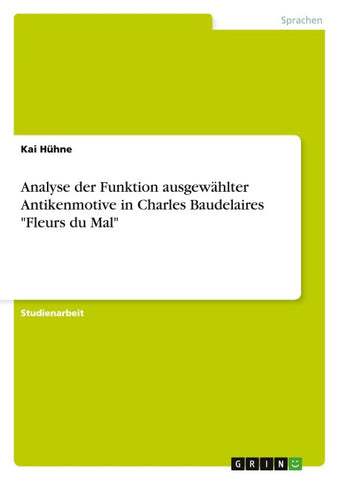 Analyse der Funktion ausgewählter Antikenmotive in Charles Baudelaires "Fleurs du Mal"