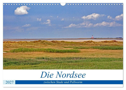 Die Nordsee zwischen Stade und Pellworm (Wandkalender 2027 DIN A3 quer), CALVENDO Monatskalender