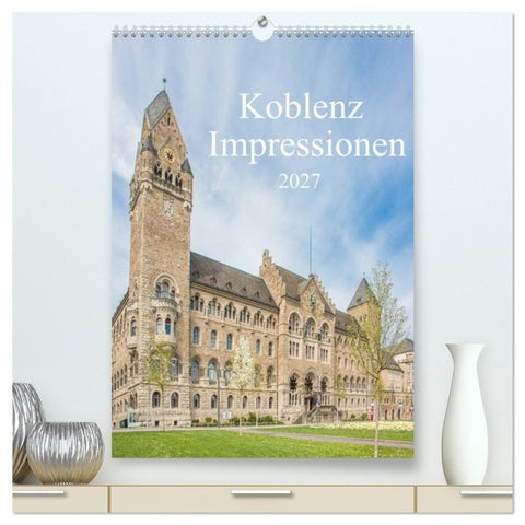 Koblenz Impressionen (hochwertiger Premium Wandkalender 2027 DIN A2 hoch), Kunstdruck in Hochglanz