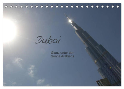 Dubai. Glanz unter der Sonne Arabiens (Tischkalender 2027 DIN A5 quer), CALVENDO Monatskalender