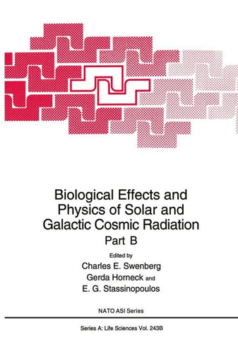 Biological Effects and Physics of Solar and Galactic Cosmic Radiation Part B