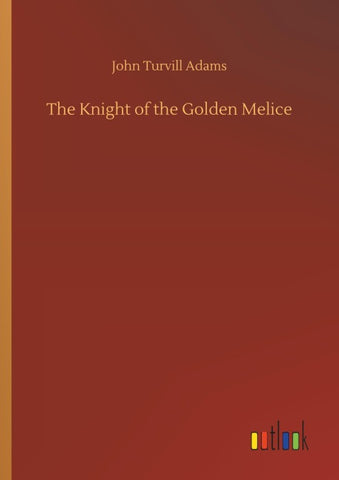 The Knight of the Golden Melice