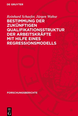 Bestimmung der zukünftigen Qualifikationsstruktur der Arbeitskräfte mit Hilfe eines Regressionsmodells