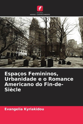 Espaços Femininos, Urbanidade e o Romance Americano do Fin-de-Siècle