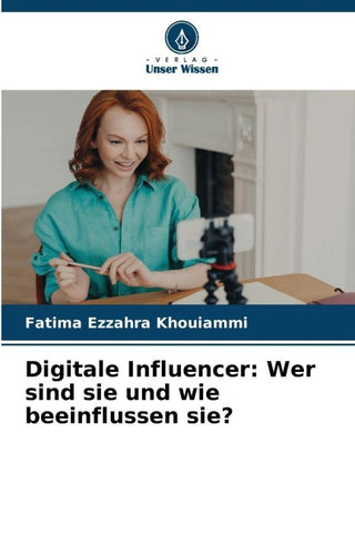Digitale Influencer: Wer sind sie und wie beeinflussen sie?