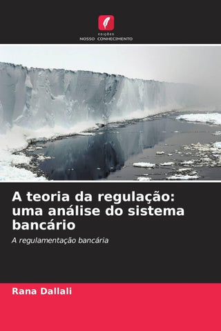 A teoria da regulação: uma análise do sistema bancário