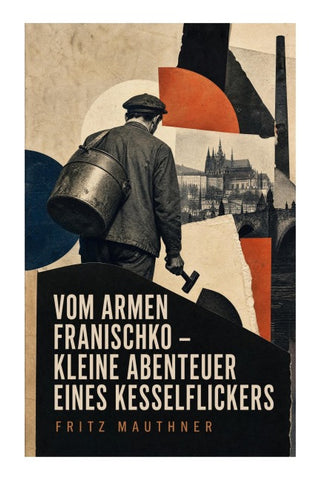Vom armen Franischko - Kleine Abenteuer eines Kesselflickers
