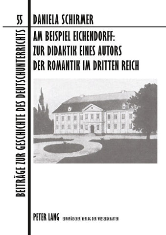 Am Beispiel Eichendorff: Zur Didaktik eines Autors der Romantik im Dritten Reich