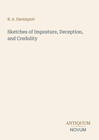 Sketches of Imposture, Deception, and Credulity