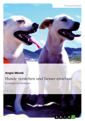 Hunde verstehen und besser erziehen