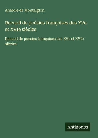 Recueil de poésies françoises des XVe et XVIe siècles