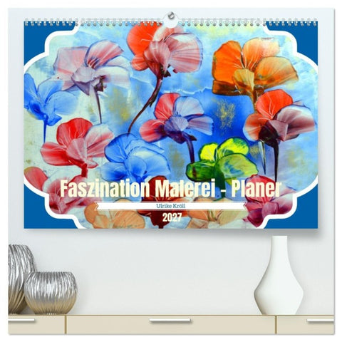 Faszination Malerei - Planer (hochwertiger Premium Wandkalender 2027 DIN A2 quer), Kunstdruck in Hochglanz