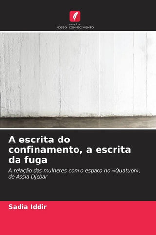 A escrita do confinamento, a escrita da fuga