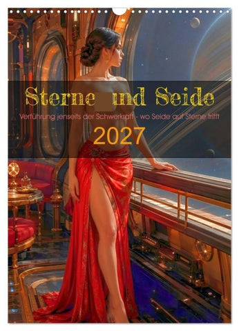 Sterne und Seide (Wandkalender 2027 DIN A3 hoch), CALVENDO Monatskalender
