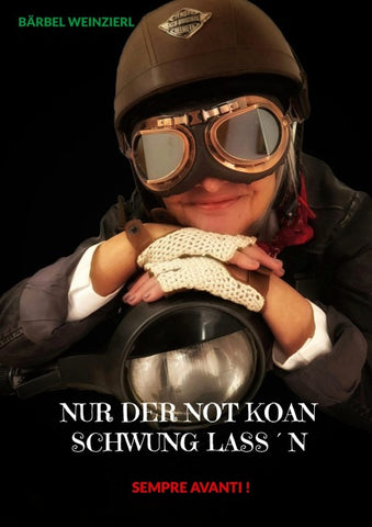 Nur der Not koan Schwung lass'n!